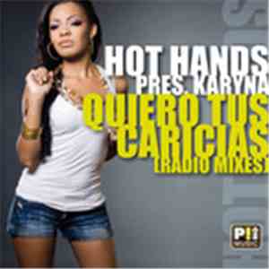 Hot Hands Presents Karyna - Quiero Tus Caricias (Radio Mixes)