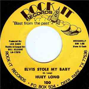 Huey Long  - Elvis Stole My Baby / The Ballad Of John Glenn