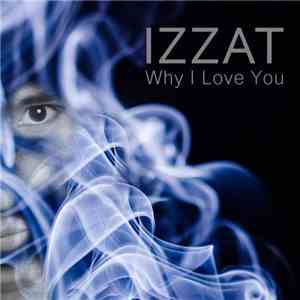 Izzat - Why I Love You