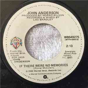 John Anderson  - If There Were No Memories / Shoot Low Sheriff