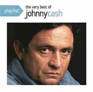 Johnny Cash - Playlist: The Very Best Of Johnny Cash