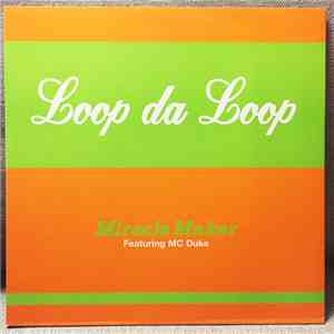 Loop Da Loop - Miracle Maker