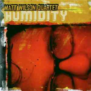 Matt Wilson Quartet - Humidity