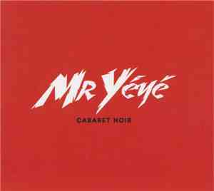 Mr Yéyé - Cabaret Noir