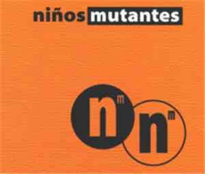 Niños Mutantes - Niños Mutantes