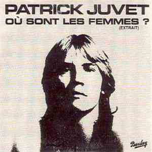 Patrick Juvet - Où Sont Les Femmes? (Extrait)