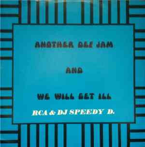 RCA & DJ Speedy D. - Another Def Jam / We Will Get Ill