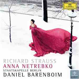 Richard Strauss -  Anna Netrebko / Staatskapelle Berlin / Daniel Barenboim  ...