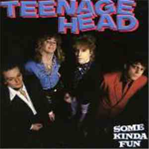 Teenage Head - Some Kinda Fun