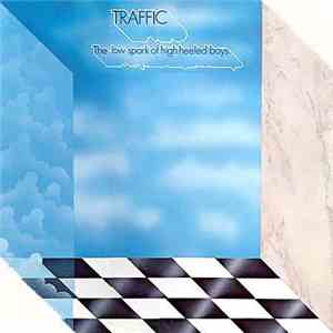 Traffic - The Low Spark Of High Heeled Boys