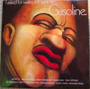 Various - I Asked For Water, She Gave Me . . . Gasoline