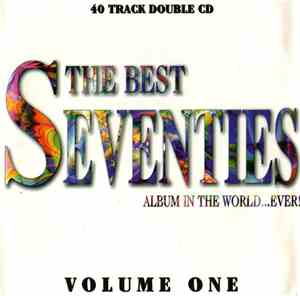 Various - The Best Seventies Album In The World...Ever! Volume One