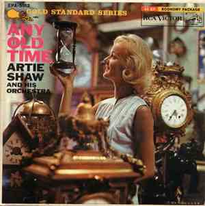 Artie Shaw And His Orchestra - Any Old Time