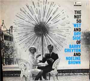 Barry Creyton And Noeline Brown - The Not So Wet And Dry Side Of Barry Creyton And Noeline Brown
