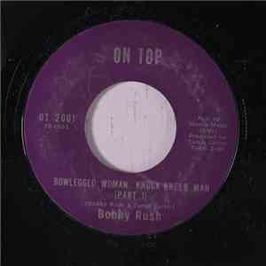 Bobby Rush - Bowlegged Woman, Knock-Kneed Man