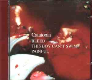 Catatonia - Bleed / This Boy Can't Swim / Painful