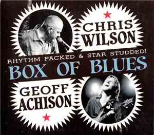 Chris Wilson  & Geoff Achison - Box Of Blues