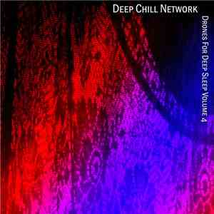 Deep Chill Network - Drones For Deep Sleep: Volume 4
