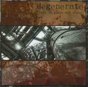 Degenerate  - Lost In Glass And Stone