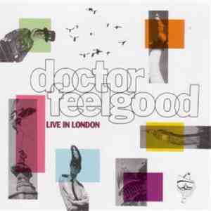 Dr. Feelgood - Live In London