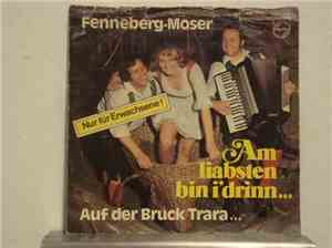 Fenneberg-Moser - Am Liabsten Bin I Drinn / Auf Der Bruck Trara