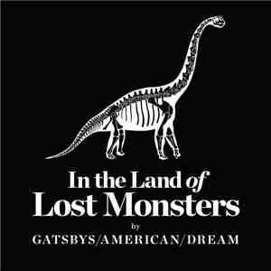 Gatsbys American Dream - In The Land Of Lost Monsters