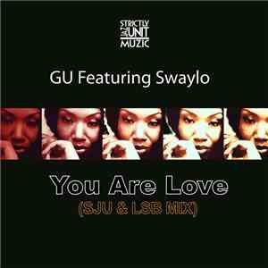 GU Featuring Swaylo - You Are Love (SJU & LSB Mix)