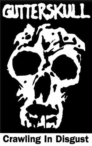 Gutterskull - Crawling In Disgust
