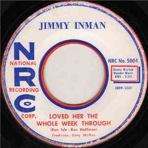Jimmy Inman - Loved Her The Whole Week Through / Saving My Love