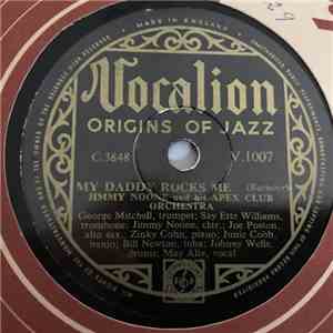 Jimmy Noone and his Apex Club Orchestra - My Daddy Rocks Me / It's Tight Like That