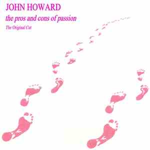 John Howard  - The Pros & Cons of Passion