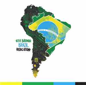 Kev Brown - Brazil Dedication