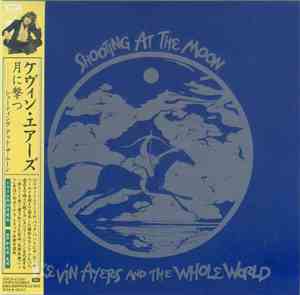 Kevin Ayers And The Whole World - Shooting At The Moon
