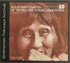 Lola Kiepja - Selk'nam - Selk'nam Chants Of Tierra Del Fuego, Argentina