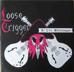 Loose Trigger - At The Rhythmgun