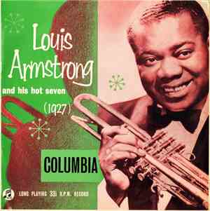 Louis Armstrong And His Hot Seven - Louis Armstrong And His Hot Seven 
