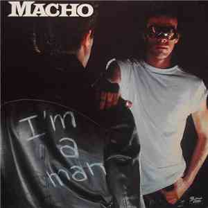 Macho - I'm A Man