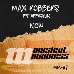 Max Robbers Ft Affrogin - Now