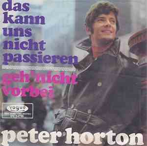 Peter Horton - Das Kann Uns Nicht Passieren / Geh Nicht Vorbei