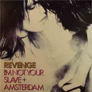 Revenge - I'm Not Your Slave + Amsterdam