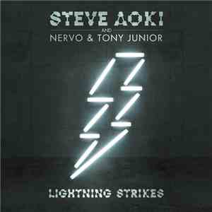 Steve Aoki And Nervo & Tony Junior - Lightning Strikes