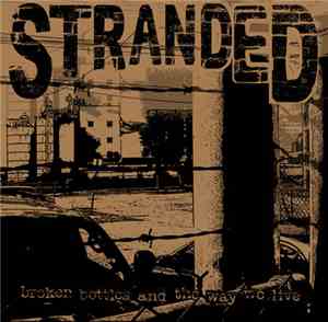 Stranded  - Broken Bottles And The Way We Live