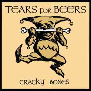 Tears For Beers - Cracky Bones