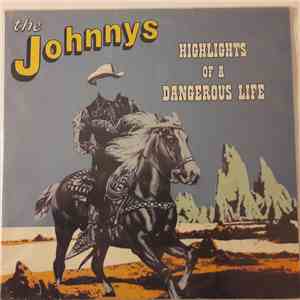 The Johnnys - Highlights Of A Dangerous Life