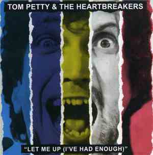 Tom Petty And The Heartbreakers - Let Me Up (I've Had Enough)