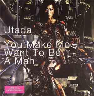 Utada - You Make Me Want To Be A Man