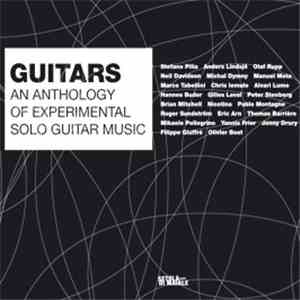 Various - Guitars: An Anthology Of Experimental Solo Guitar Music