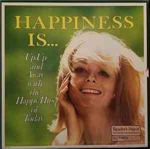 Various - Happiness Is ... Up, Up And Away With The Happy Hits Of Today