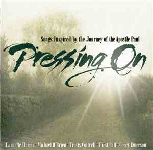 Various - Pressing On (Songs Inspired By The Journey Of The Apostle Paul)
