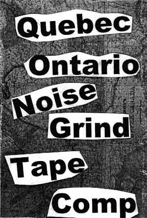 Various - Quebec Ontario Noise Grind Tape Comp
